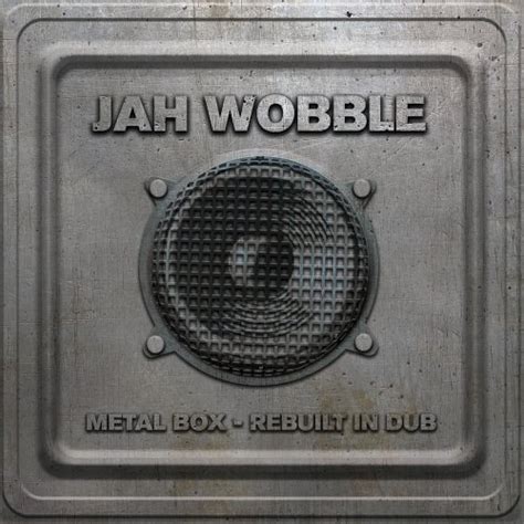 jah wobble metal box in dub tour|wobble metal box lyrics.